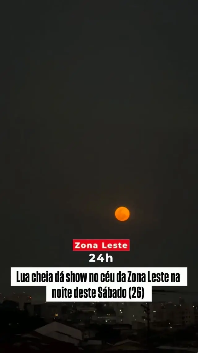 A Lua cheia dá um verdadeiro show no céu da Zona Leste de São Paulo na noite deste sábado (26)